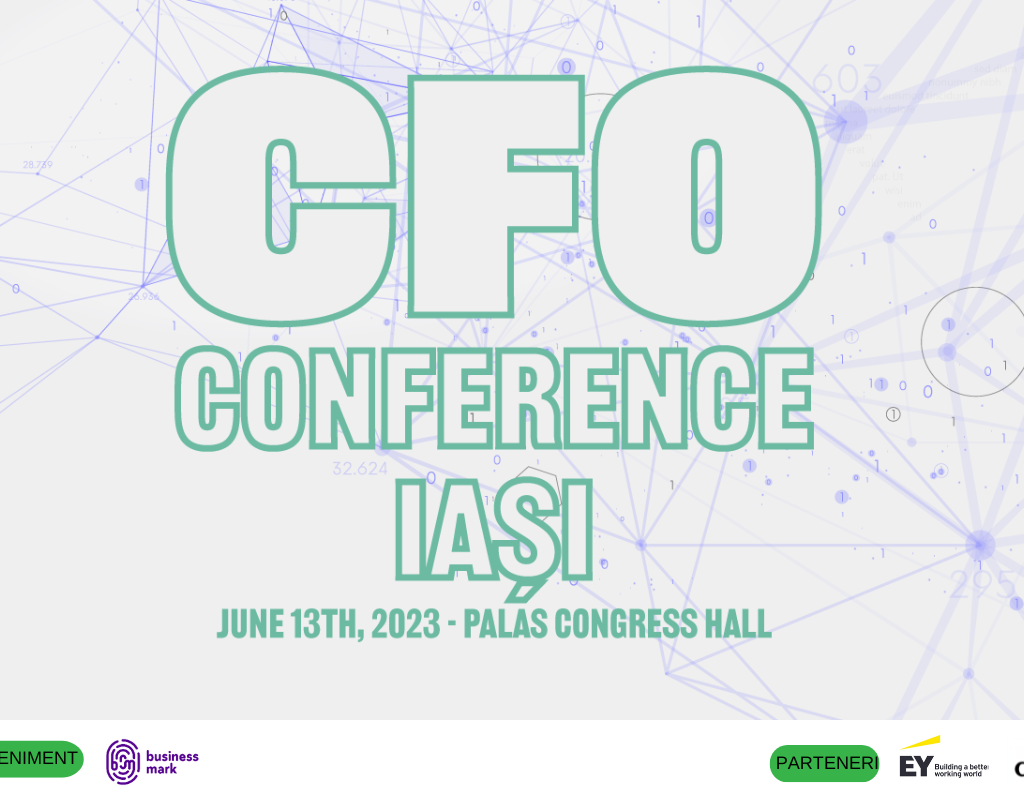 Specialistii din domeniul financiar sunt asteptati, pe 13 iunie 2023, la Palas Congress Hall Iasi, pentru noua editie „CFO Conference”